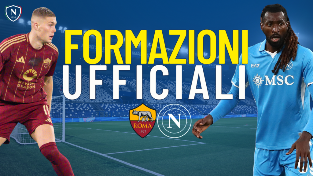 roma napoli formazioni ufficiali