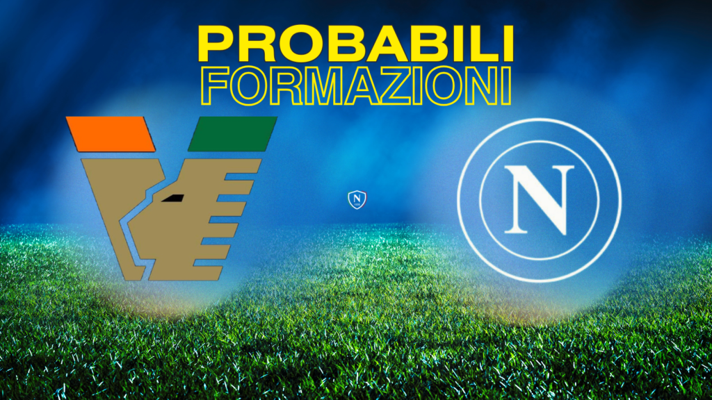 venezia napoli probabili formazioni