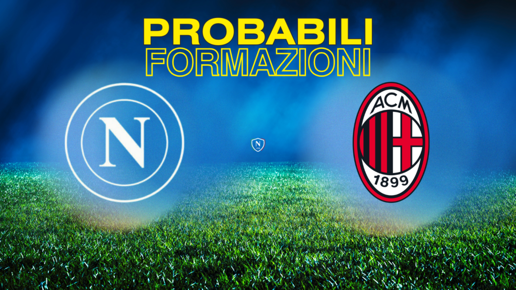 napoli milan probabili formazioni