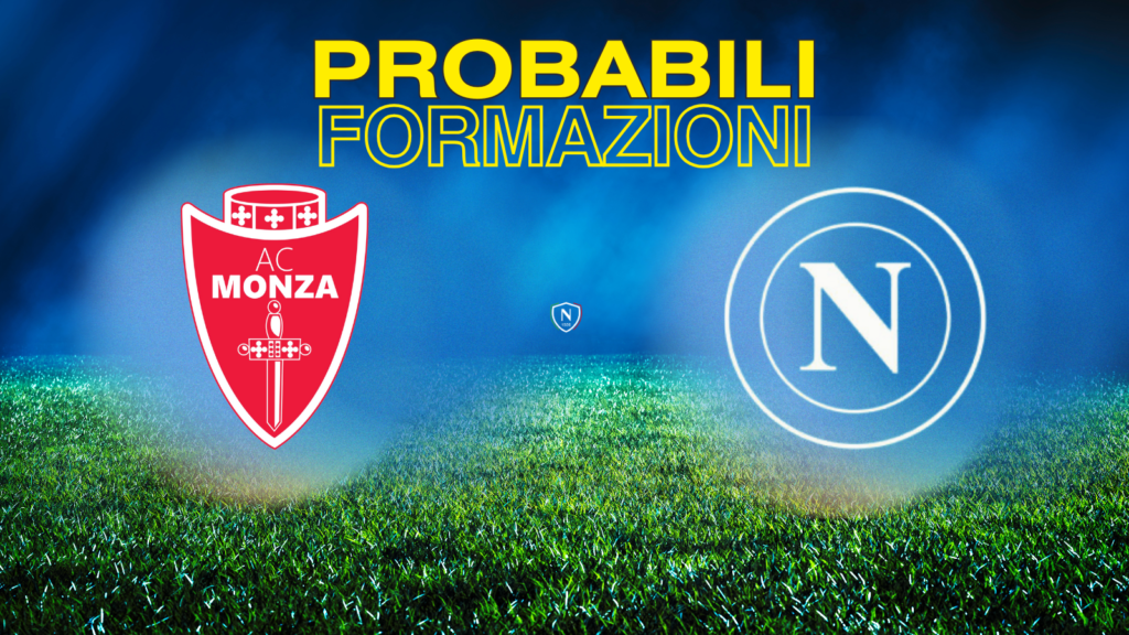 monza napoli probabili formazioni