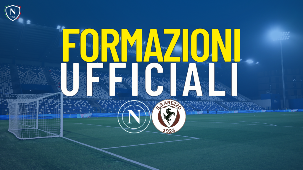 napoli arezzo formazioni ufficiali